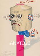 Couverture du livre « Anatole - vol. i » de Gay Sophie aux éditions Books On Demand