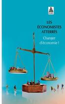 Couverture du livre « Changer d'économie ! » de Les Economistes Atterres aux éditions Actes Sud