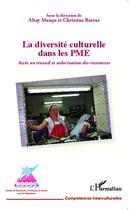 Couverture du livre « La diversité culturelle dans les PME ; accès au travail et valorisation des ressources » de Altay Manco aux éditions Editions L'harmattan