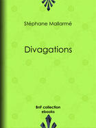 Couverture du livre « Divagations » de Stephane Mallarme aux éditions Epagine