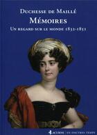 Couverture du livre « Mémoires ; un regard sur le monde ; 1832-1851 » de Duchesse De Maille aux éditions Lacurne