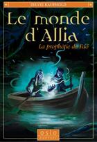 Couverture du livre « Le monde d'Allia t.2 ; la prophétie de Faô » de Sylvie Kaufhold aux éditions Oslo