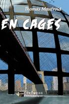 Couverture du livre « En cages » de Thomas Maufroid aux éditions Lokomodo