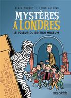 Couverture du livre « Mystères à Londres Tome 1 : le voleur du British Museum » de Alain Surget et Louis Alloing aux éditions Abc Melody
