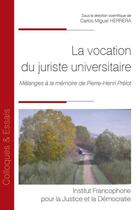 Couverture du livre « La vocation du juriste universitaire » de Carlos Miguel Herrera aux éditions Ifjd