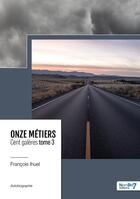 Couverture du livre « Onze métiers, cent galères Tome 3 » de Francois Ihuel aux éditions Nombre 7