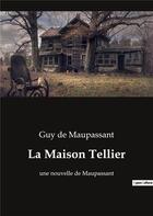 Couverture du livre « La maison tellier - une nouvelle de maupassant » de De Maupassant aux éditions Culturea