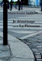 Couverture du livre « Je déménage ; la piétonne » de Marie-Louise Audiberti aux éditions Triartis