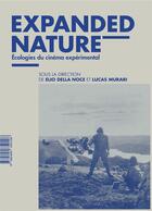 Couverture du livre « Expanded nature : écologies du cinéma expérimental » de Elio Della Noce et Lucas Murari aux éditions Light Cone