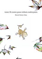 Couverture du livre « Tome 18 contes pour enfants malvoyants » de Poirier Glais Nicole aux éditions Thebookedition.com