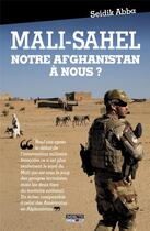 Couverture du livre « Mali-Sahel, notre Afghanistan à nous ? » de Seidik Abba aux éditions Impacts