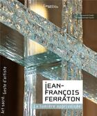 Couverture du livre « Jean-Francois Ferraton : la lumière apprivoisée » de  aux éditions Lieux Dits