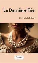 Couverture du livre « La Dernière Fée » de Honoré De Balzac aux éditions Perret