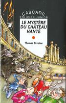 Couverture du livre « Le mystère du chateau hanté » de Thomas Brezina aux éditions Rageot