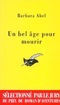 Couverture du livre « Un bel age pour mourir (édition 2003) » de Barbara Abel aux éditions Editions Du Masque