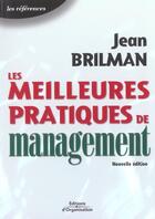 Couverture du livre « Les meilleures pratiques de management dans le nouveau contexte economique mondial - les references » de Jean Brilman aux éditions Organisation