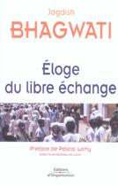 Couverture du livre « Eloge du libre échange » de Jagdish Bhagwati aux éditions Organisation