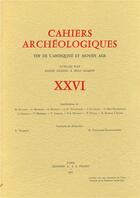 Couverture du livre « Cahiers archeologiques. fin de l'antiquite et moyen age. numero 26. » de  aux éditions Picard