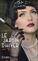 Couverture du livre « Le jardin d'hiver » de Jane Thynne aux éditions Lattes