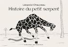 Couverture du livre « Histoire du petit serpent » de Leopold Chauveau aux éditions Reunion Des Musees Nationaux