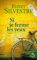 Couverture du livre « Si je ferme les yeux » de Edney Silvestre aux éditions Belfond