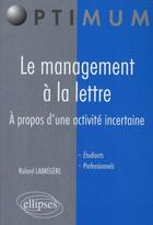 Couverture du livre « Le management a la lettre » de Roland Labrégère aux éditions Ellipses