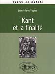 Couverture du livre « Kant et la finalite » de Jean-Marie Vaysse aux éditions Ellipses