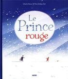 Couverture du livre « Le prince rouge » de Tom Clohosy Cole et Charlie Roscoe aux éditions Philippe Auzou