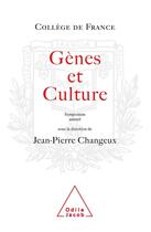 Couverture du livre « Gènes et Culture : Travaux du Collège de France » de Jean-Pierre Changeux aux éditions Odile Jacob