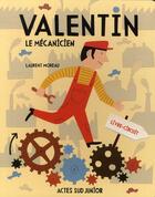 Couverture du livre « Valentin le mécanicien » de Laurent Moreau aux éditions Actes Sud