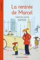 Couverture du livre « La rentrée de Marcel » de Christine Noyer et Anne Laval aux éditions Actes Sud Jeunesse