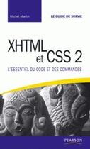 Couverture du livre « XHTML et CSS 2 ; l'essentiel du code et des commandes » de Michel Martin aux éditions Pearson