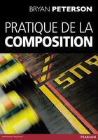 Couverture du livre « Pratique de la composition » de Bryan Peterson aux éditions Pearson