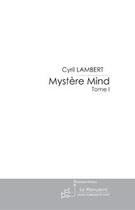 Couverture du livre « Mystère Mind - Tome 1 » de Cyril Lambert aux éditions Le Manuscrit