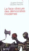 Couverture du livre « La face obscure des democraties modernes » de Enriquez Eugene/Haro aux éditions Eres