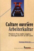 Couverture du livre « Culture ouvriere mutations d'une realite complexe en allemagne du xixe au xxie siecle - mutations d' » de Herbet aux éditions Pu Du Septentrion