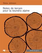 Couverture du livre « Notes de terrain pour la toundra alpine » de Elena Johnson aux éditions Pu De Quebec