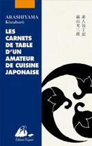 Couverture du livre « Les carnets de table d'un amateur de cuisine japonaise » de Kozaburo Arashiyama aux éditions Picquier