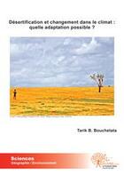 Couverture du livre « Desertification et changement dans le climat : quelle adaptation possible ? » de Tarik Mouchatata aux éditions Edilivre