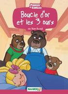 Couverture du livre « Boucle d'or et les 3 ours » de Helene Beney et Bruno Bessadi aux éditions Bamboo