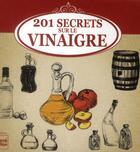 Couverture du livre « 201 secrets sur le vinaigre » de Elodie Baunard aux éditions Editions Esi