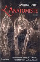 Couverture du livre « L'anatomiste » de Maryline Fortin aux éditions Terra Nova