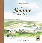 Couverture du livre « La Somme et sa baie » de Noelle Le Guillouzic aux éditions Equinoxe
