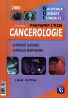 Couverture du livre « Préparer l'ECN ; cancérologie (2e édition) » de S Malak et J-D Zeitoun aux éditions Vernazobres Grego