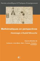 Couverture du livre « Mathématiques en perspectives : Hommage à Rudolf Bkouche » de Marc Moyon et M. Guillaume Jouve et Mme Anne-Marie Marmier et M. François Recher et Mme Rossana Tazzioli aux éditions Pu De Limoges