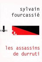 Couverture du livre « Les assassins de durruti » de Sylvain Fourcassie aux éditions Verticales