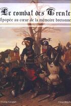 Couverture du livre « Le combat des Trente - épopée au coeur de la mémoire bretonne » de Yvonig Gicquel aux éditions Coop Breizh
