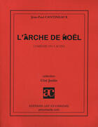 Couverture du livre « L'arche de Noël » de Jean-Paul Cantineaux aux éditions Art Et Comedie