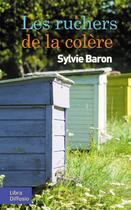 Couverture du livre « Les ruchers de la colère » de Sylvie Baron aux éditions Libra Diffusio