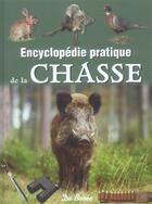 Couverture du livre « Encyclopedie Pratique De La Chasse » de  aux éditions De Boree